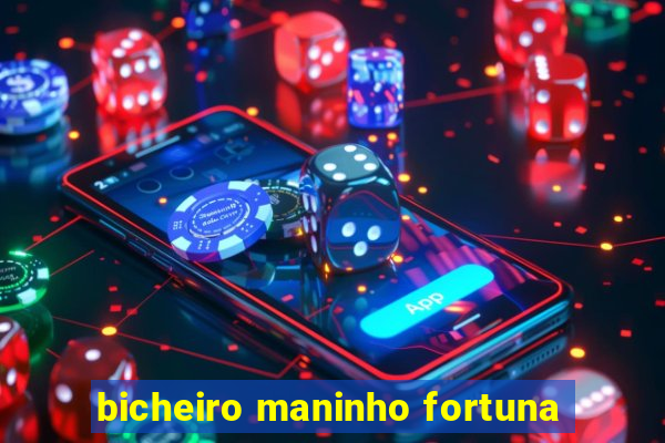 bicheiro maninho fortuna